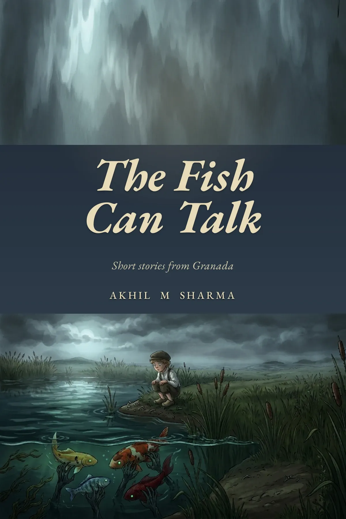 The Fish Can Talk by Akhil M Sharma — book cover